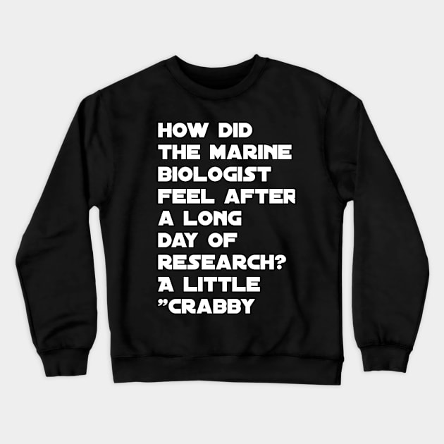 Funny marine biologist jokes Crewneck Sweatshirt by Spaceboyishere